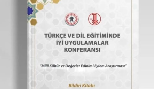 Türkçe ve Dil Eğitiminde İyi Uygulamalar Bildiri Kitabı Yayımlandı Türkçe ve Dil Eğitiminde İyi Uygulamalar Bildiri Kitabı Yayımlandı